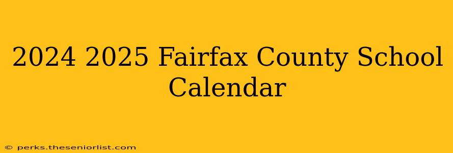 2024 2025 Fairfax County School Calendar