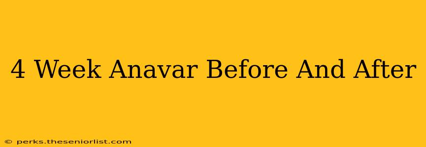 4 Week Anavar Before And After