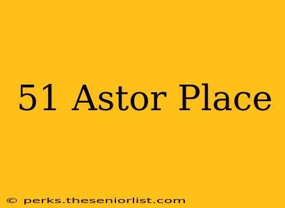51 Astor Place
