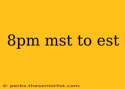 8pm mst to est