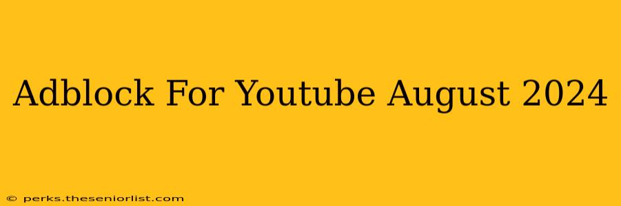 Adblock For Youtube August 2024