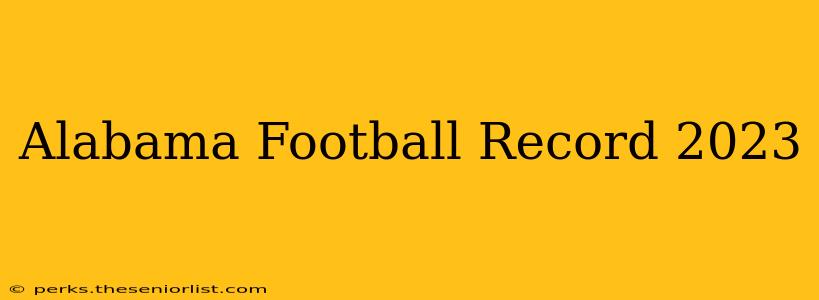 Alabama Football Record 2023