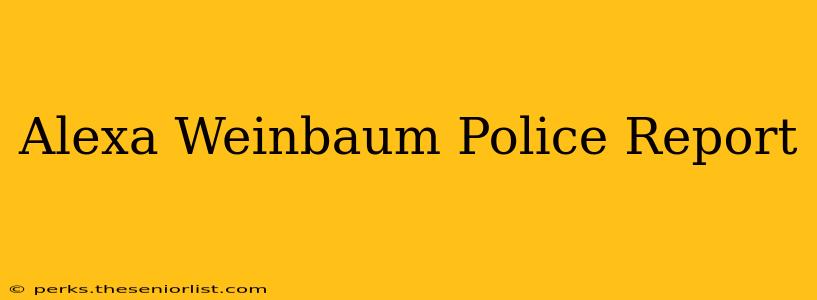 Alexa Weinbaum Police Report
