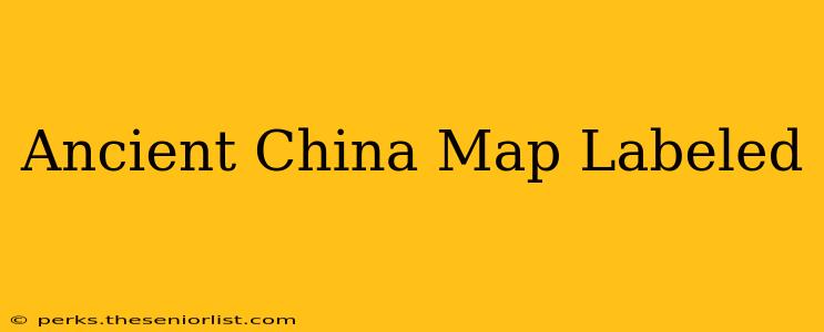 Ancient China Map Labeled
