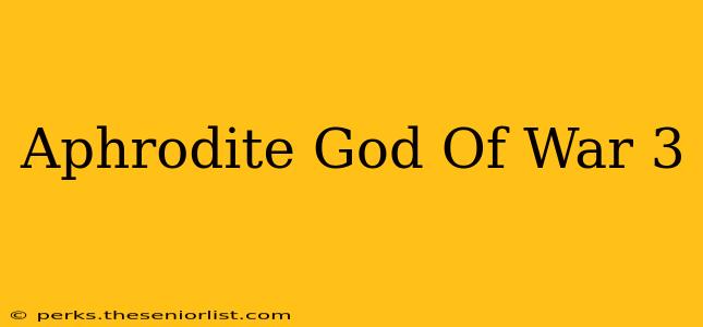 Aphrodite God Of War 3