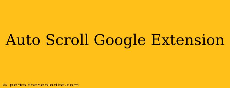 Auto Scroll Google Extension