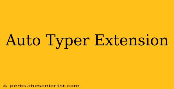 Auto Typer Extension