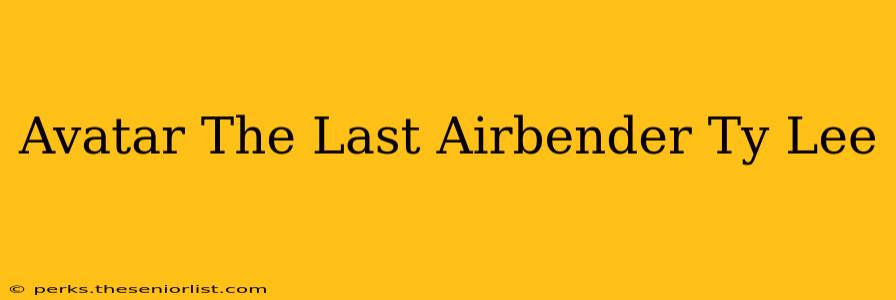 Avatar The Last Airbender Ty Lee
