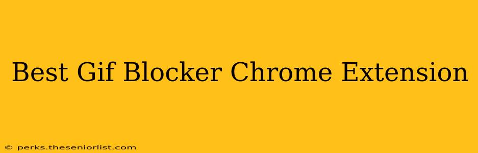 Best Gif Blocker Chrome Extension