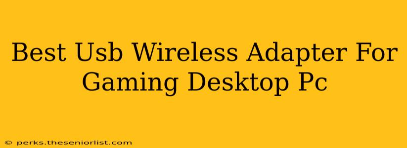 Best Usb Wireless Adapter For Gaming Desktop Pc