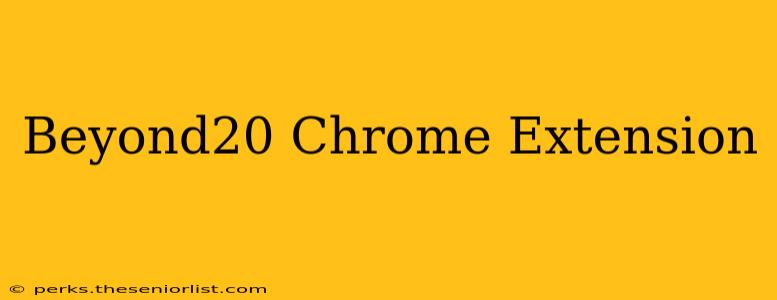 Beyond20 Chrome Extension