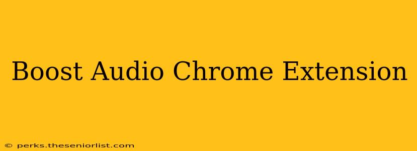 Boost Audio Chrome Extension