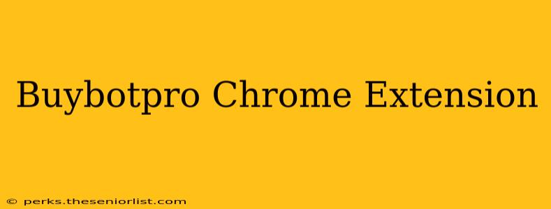 Buybotpro Chrome Extension