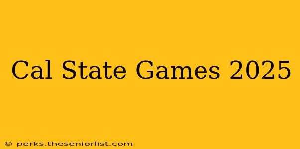 Cal State Games 2025