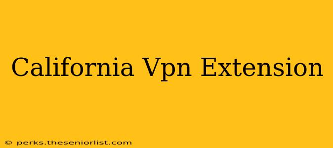 California Vpn Extension