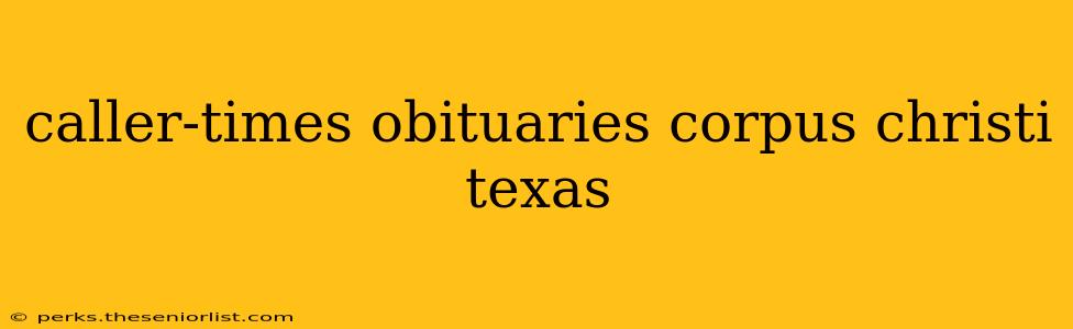 caller-times obituaries corpus christi texas