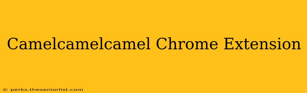 Camelcamelcamel Chrome Extension