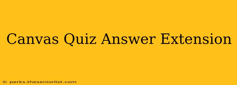 Canvas Quiz Answer Extension