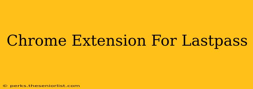 Chrome Extension For Lastpass