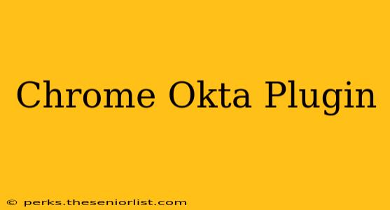 Chrome Okta Plugin