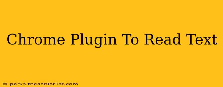 Chrome Plugin To Read Text