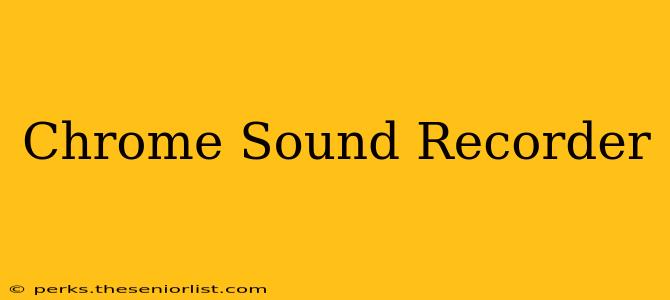 Chrome Sound Recorder