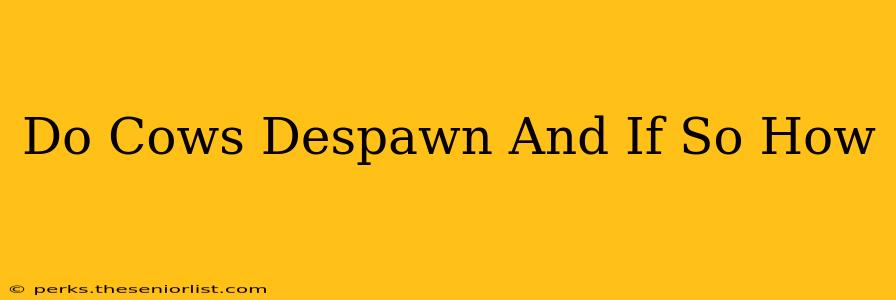 Do Cows Despawn And If So How