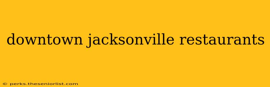 downtown jacksonville restaurants