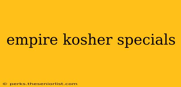 empire kosher specials