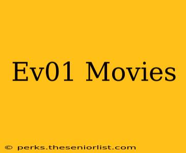 Ev01 Movies