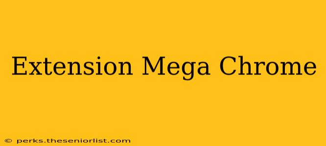 Extension Mega Chrome