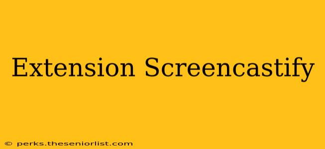 Extension Screencastify