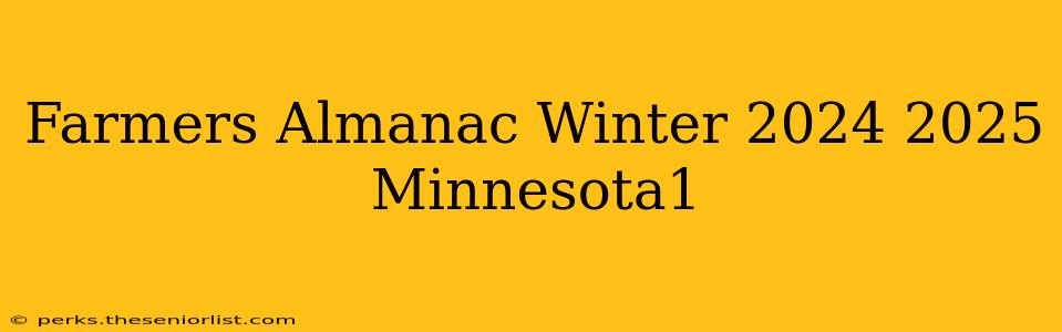Farmers Almanac Winter 2024 2025 Minnesota1