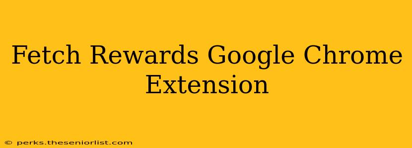 Fetch Rewards Google Chrome Extension