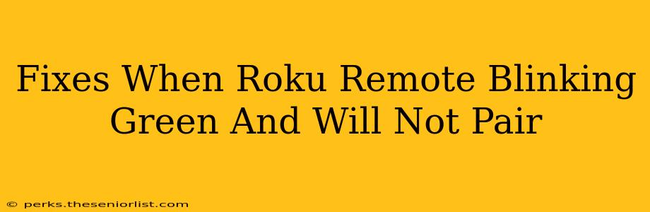 Fixes When Roku Remote Blinking Green And Will Not Pair