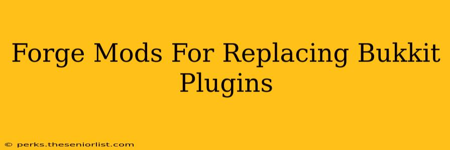 Forge Mods For Replacing Bukkit Plugins