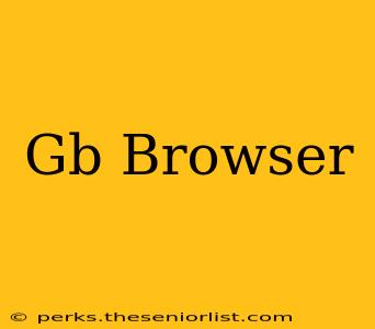 Gb Browser