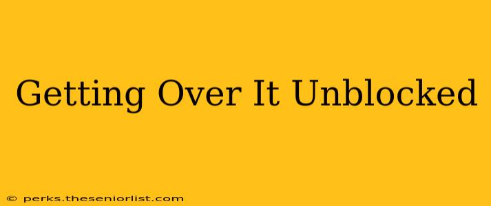 Getting Over It Unblocked