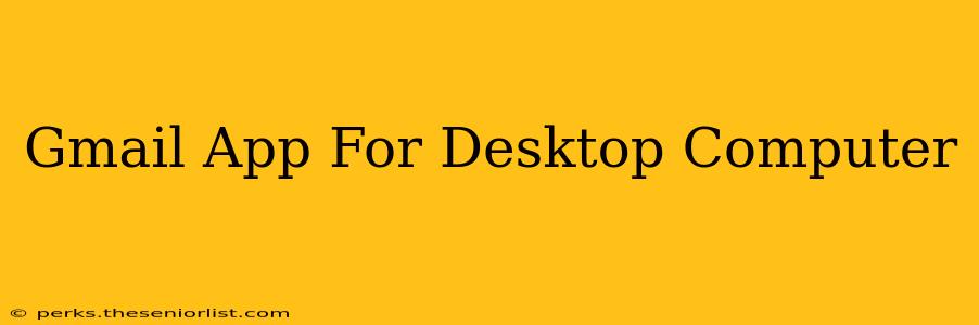 Gmail App For Desktop Computer