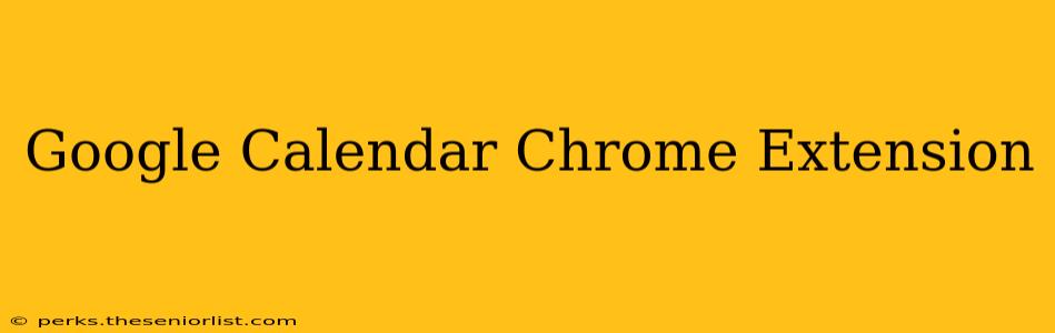 Google Calendar Chrome Extension