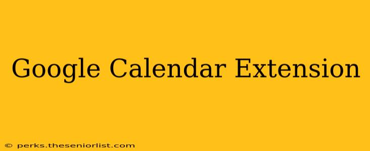 Google Calendar Extension