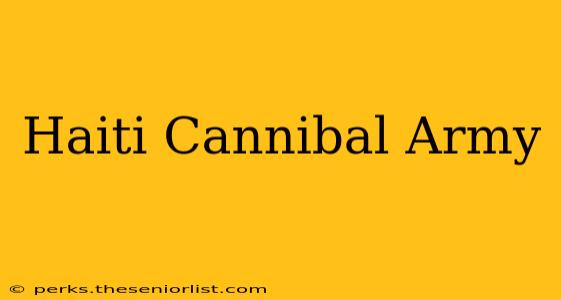 Haiti Cannibal Army