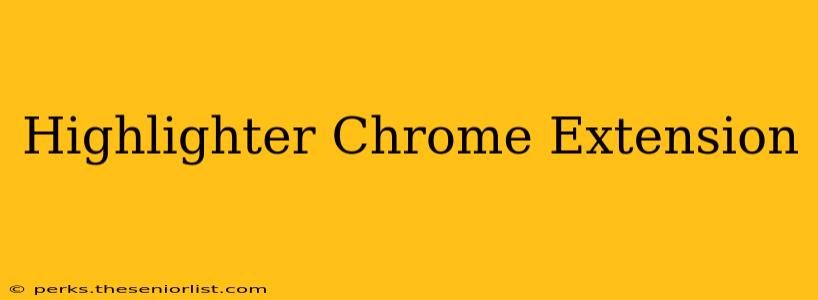 Highlighter Chrome Extension
