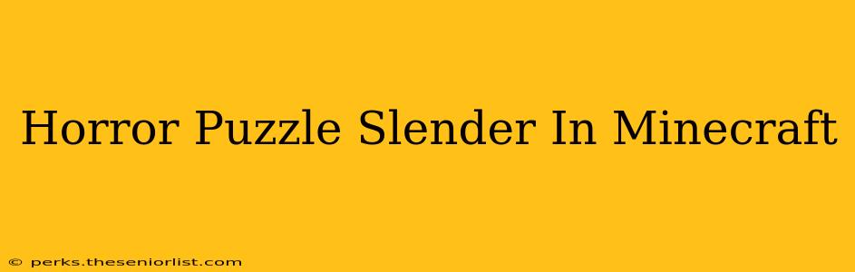 Horror Puzzle Slender In Minecraft