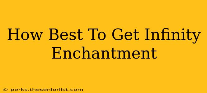 How Best To Get Infinity Enchantment