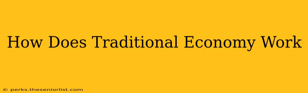 How Does Traditional Economy Work