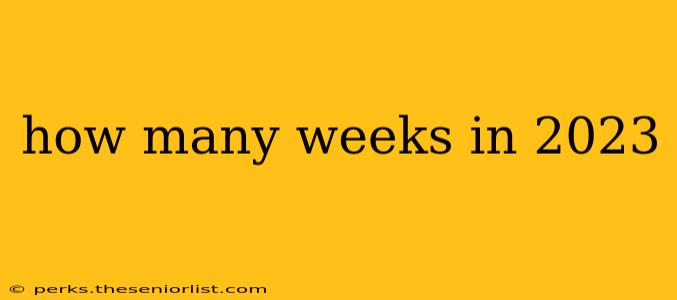 how many weeks in 2023