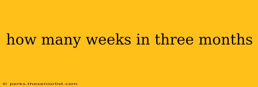 how many weeks in three months