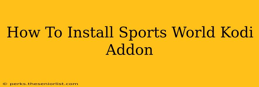 How To Install Sports World Kodi Addon