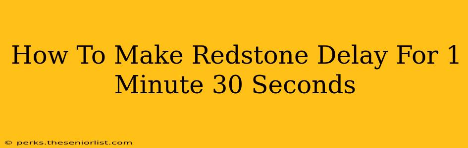 How To Make Redstone Delay For 1 Minute 30 Seconds